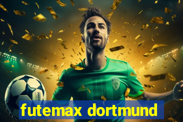 futemax dortmund